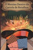 O Menino Dentro Da Cartola de Retalhos 1982980419 Book Cover