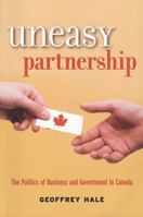 Uneasy Partnership: The Politics of Business and Government in Canada 1442607289 Book Cover