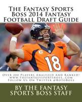 The Fantasy Sports Boss 2014 Fantasy Football Draft Guide 1497443210 Book Cover