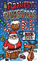 The Funniest Christmas Joke Book Ever 184939508X Book Cover
