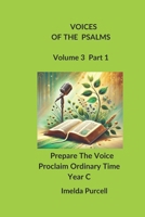 Voices Of The Psalms Volume 3 Part 1: Prepare The Voice Proclaim Ordinary Time Year C B0DST85FLF Book Cover