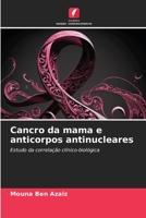 Cancro da mama e anticorpos antinucleares (Portuguese Edition) 6206544885 Book Cover