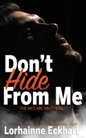 Don't Hide From Me: Luc 1986541061 Book Cover