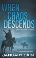 When Chaos Descends: A Post-Apocalyptic Survival Thriller 1685497454 Book Cover