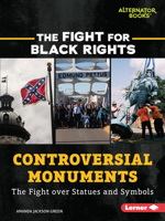 Controversial Monuments: The Fight over Statues and Symbols (The Fight for Black Rights) 1728429609 Book Cover