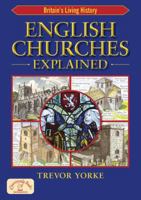 English Churches Explained: Britain S Living History 1846741912 Book Cover