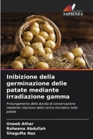 Inibizione della germinazione delle patate mediante irradiazione gamma (Italian Edition) 6209374190 Book Cover