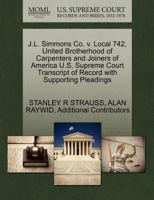 J.L. Simmons Co. v. Local 742, United Brotherhood of Carpenters and Joiners of America U.S. Supreme Court Transcript of Record with Supporting Pleadings 127055252X Book Cover
