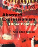Abstract Expressionism: Other Politics 0300063393 Book Cover