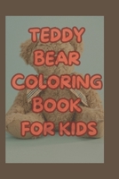 TEDDY BEAR COLORING BOOK FOR KIDS B0CRJ532RZ Book Cover