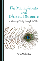 The Mahābhārata and Dharma Discourse: A Vision of Clarity through Its Tales 1527560317 Book Cover