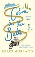Cobra in the Bath: Adventures in Less Travelled Lands 1408863677 Book Cover