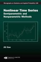 Nonlinear Time Series: Semiparametric and Nonparametric Methods (Monographs on Statistics and Applied Probability) 0367389355 Book Cover