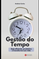Gestão do Tempo: Seja eficiente, produtivo e transforme sua vida (Habilidades Socioemocionais) B0C6W1CL2J Book Cover