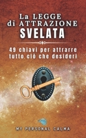 La legge di attrazione svelata: 49 chiavi per attrarre tutto ciò che desideri B0BL4XHL44 Book Cover