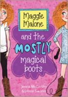 Maggie Malone and the Mostly Magical Boots 1402293062 Book Cover