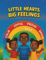 Little Hearts, Big Feelings B0G3HS8FSY Book Cover