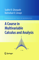 A Course in Multivariable Calculus and Analysis 1461425212 Book Cover
