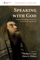 Speaking with God: Probing Old Testament Prayers for Contemporary Significance 1725283492 Book Cover