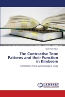 The Contrastive Tone Patterns and their Function in Kimbeere: Contrastive Tone-a phonological study 3659401951 Book Cover