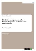 Die Besteuerung immaterieller Wirtschaftsgüter in multinationalen Unternehmen: Marketing Intangibles 3656481628 Book Cover