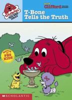 Clifford the Big Red Dog: T-Bone Tells the Truth (Clifford's Big Red Ideas Board Book) 0439394503 Book Cover