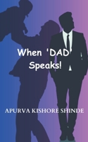 When DAD Speaks B0C2S7LXJJ Book Cover