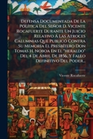Defensa Documentada De La PolÃ-tica Del Señor D. Vicente Rocafuerte Durante Un Juicio Relativo Ã Las Atroces Calumnias Que PublicÃ3 Contra Su Memoria ... Definitivo Del Poder... (Spanish Edition) 1024549968 Book Cover