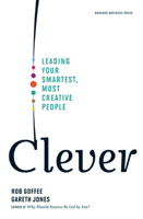 Clever: Leading Your Smartest, Most Creative People 1422122964 Book Cover