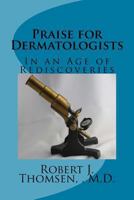 Praise for Dermatologists: In an Age of Rediscoveries 1542645816 Book Cover