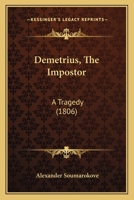 Demetrius, The Impostor: A Tragedy 1166425436 Book Cover