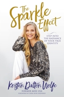The Sparkle Effect: Release Your Radiance that Wins Beyond Beauty 1546031766 Book Cover