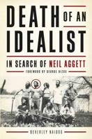 Death of an Idealist: In Search of Neil Aggett 1854251090 Book Cover
