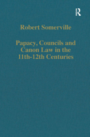Papacy, Councils and Canon Law in the 11Th-12th Centuries (Collected Studies Series, 312) 0860782603 Book Cover