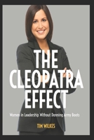 The Cleopatra Effect: How Women Gain Status, Authority, and Influence Without Armour B0GG17TDS9 Book Cover