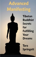 Advanced Manifesting: Tibetan Buddhist Secrets for Fulfilling Your Dreams 1506162703 Book Cover