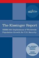 The Kissinger Report: NSSM-200 Implications of Worldwide Population Growth for U.S. Security Interests 1945934131 Book Cover