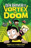 Ben Braver and the Vortex of Doom 1626727120 Book Cover