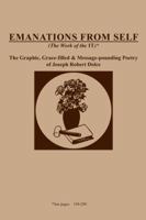 Emanations from Self (the Work of the It): The Graphic, Grace-Filled and Message-Pounding Poetry of Joseph Robert Dolce 1434930343 Book Cover