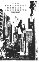 The Autistic-Memoir Manifesto Omnibus B0BTXWKF1Z Book Cover