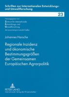 Regionale Inzidenz Und Oekonomische Bestimmungsgroeßen Der Gemeinsamen Europaeischen Agrarpolitik 3631580967 Book Cover