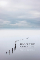 Tide of Tides: Poems 2011-2024: Poems 2011-202 1764106814 Book Cover