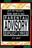 Just My Thoughts: Mind, Body and Soul 142595099X Book Cover