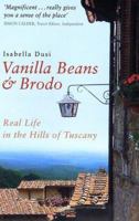 Vanilla Beans and Brodo: Real Life in the Hills of Tuscany 0743404114 Book Cover