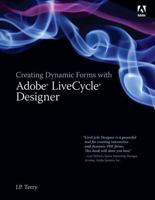 Creating Dynamic Forms with Adobe LiveCycle Designer 0321509870 Book Cover