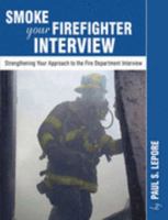 Smoke Your Firefighter Interview 0972993401 Book Cover