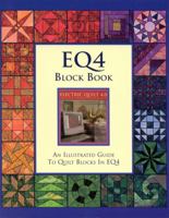 EQ4 Block Book An Illustrated Guide To Quilt Blocks in EQ4 1893824039 Book Cover