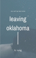 Leaving Oklahoma: a novel 1732844011 Book Cover