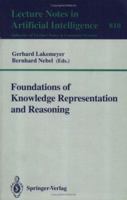 Foundations of Knowledge Representation and Reasoning (Lecture Notes in Computer Science) 3540581073 Book Cover