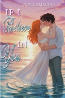 If I Believe In You (Tracing Constellations) B0GDZJQDQJ Book Cover